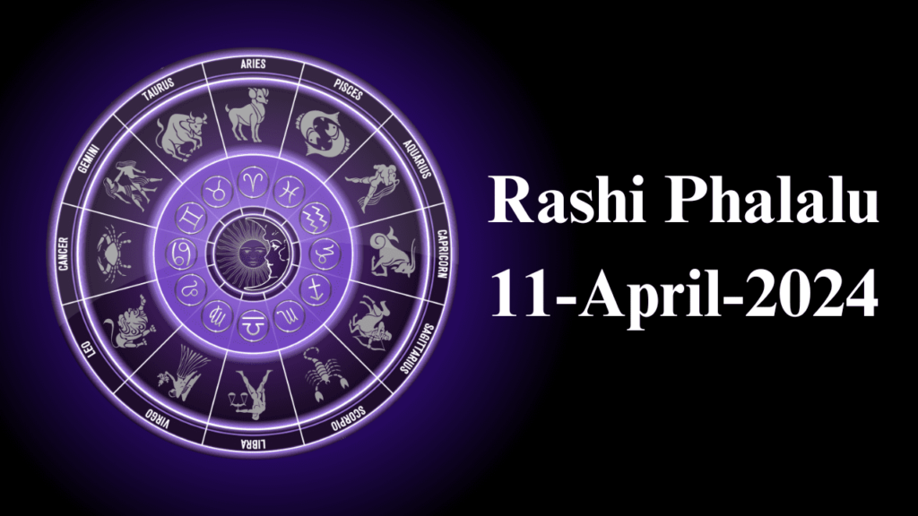 Rashi Phalalu 11 April 2024