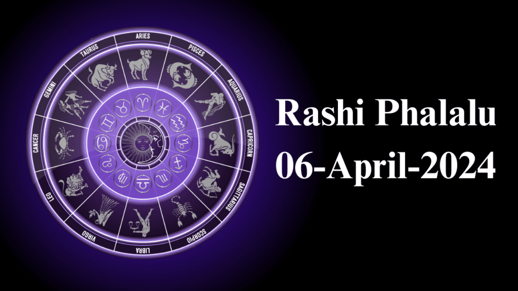 Telugu Rashi Phalalu 6 April 2024