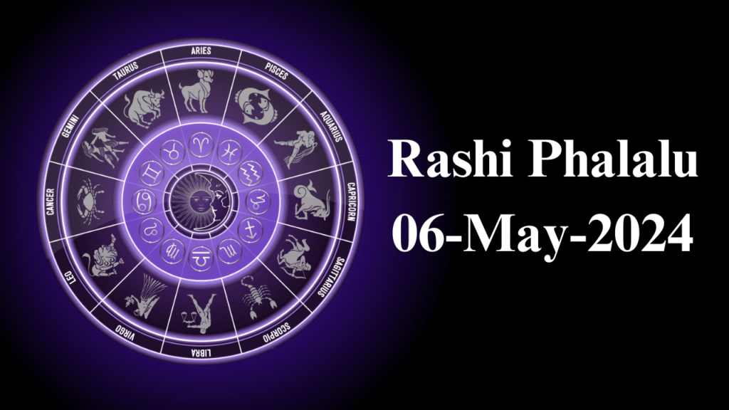 Rashi Phalalu 06 May 2024