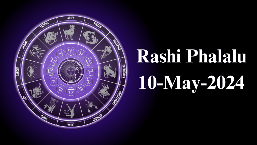 Rashi Phalalu 10 May 2024