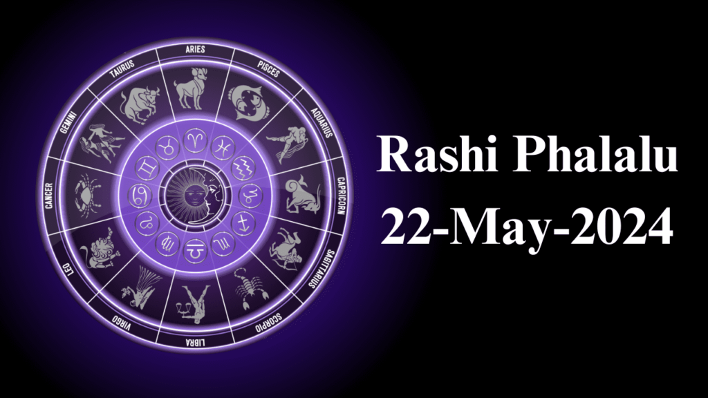 Rashi Phalalu 22 May 2024