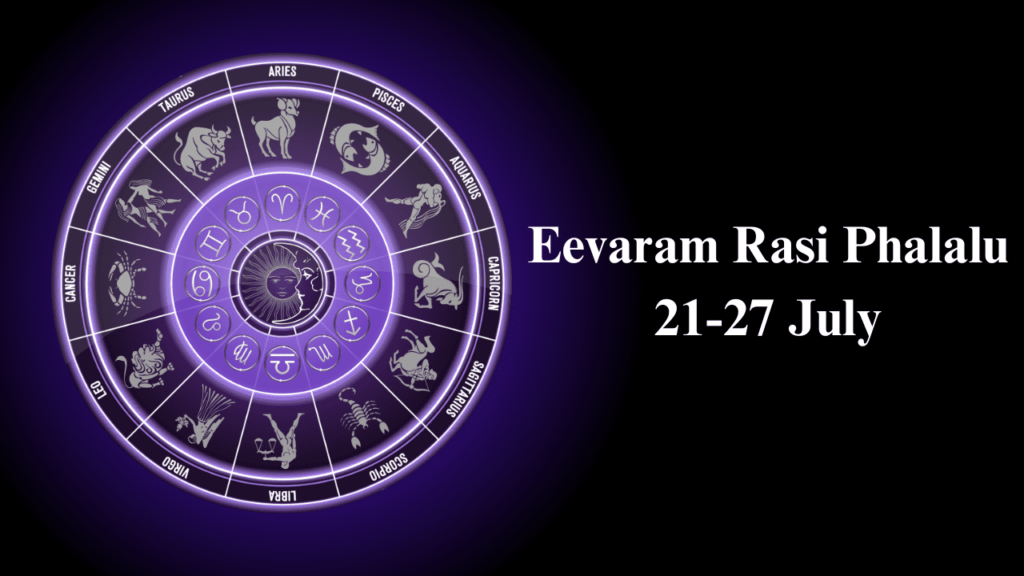 Eevaram Rasi Phalalu 21-27 July