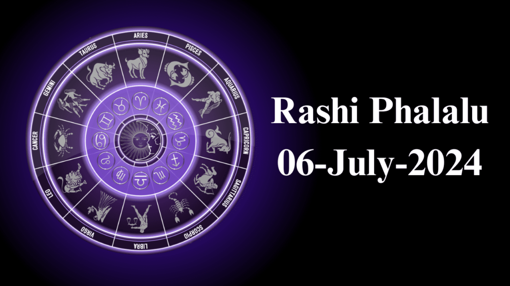 Rashi Phalalu 06 July 2024