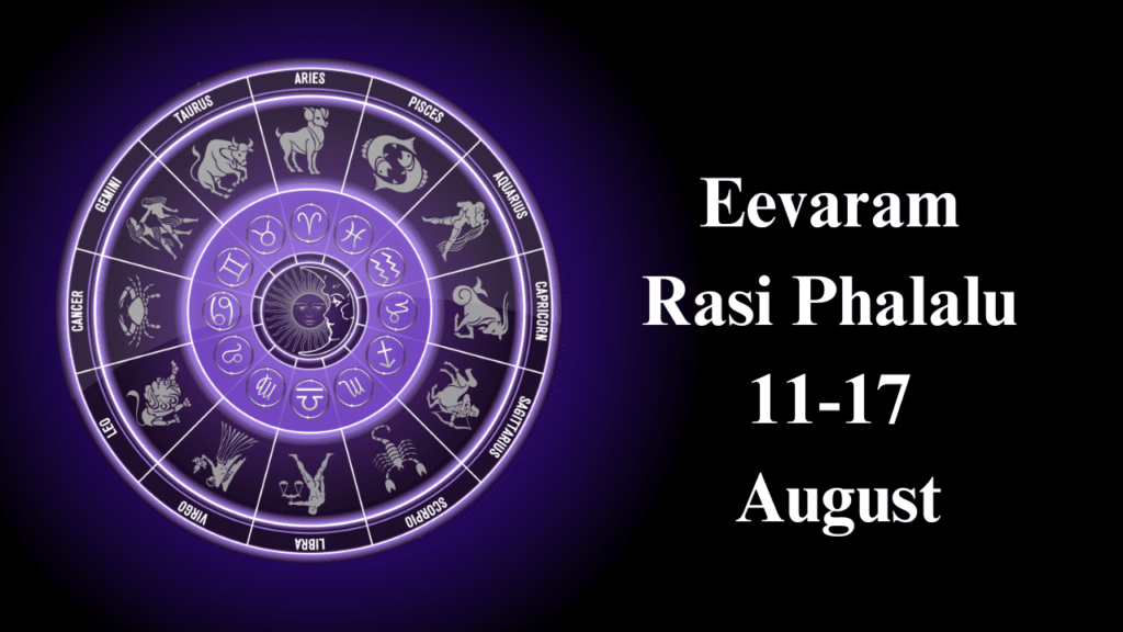 Eevaram Rasi Phalalu 11-17 August