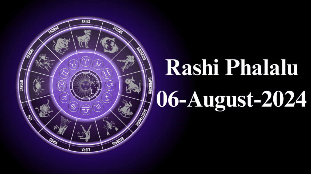 Rashi Phalalu 06 August 2024