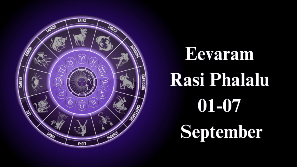 Eevaram Rasi Phalalu 01-07 September 2024